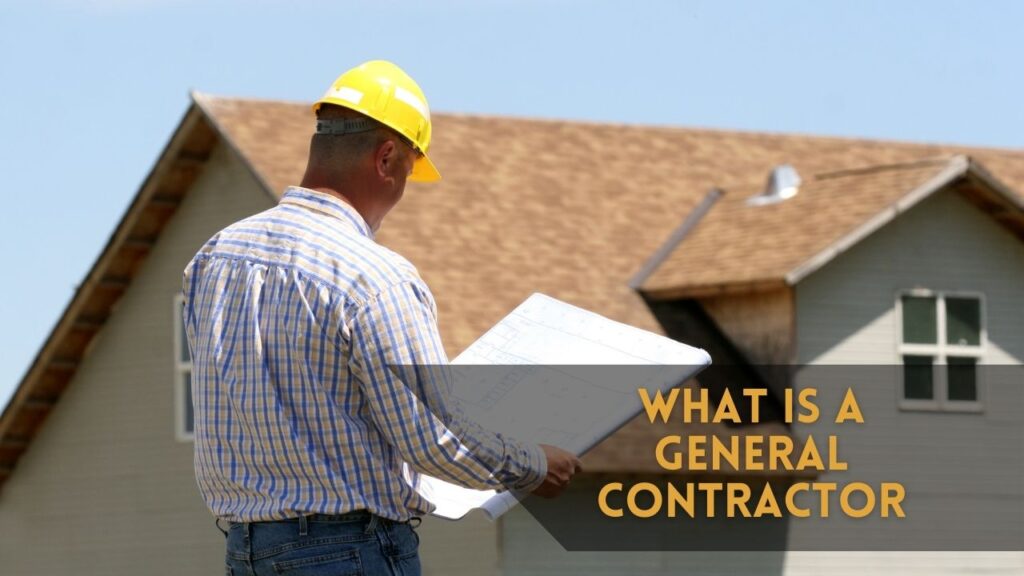 What is a General Contractor